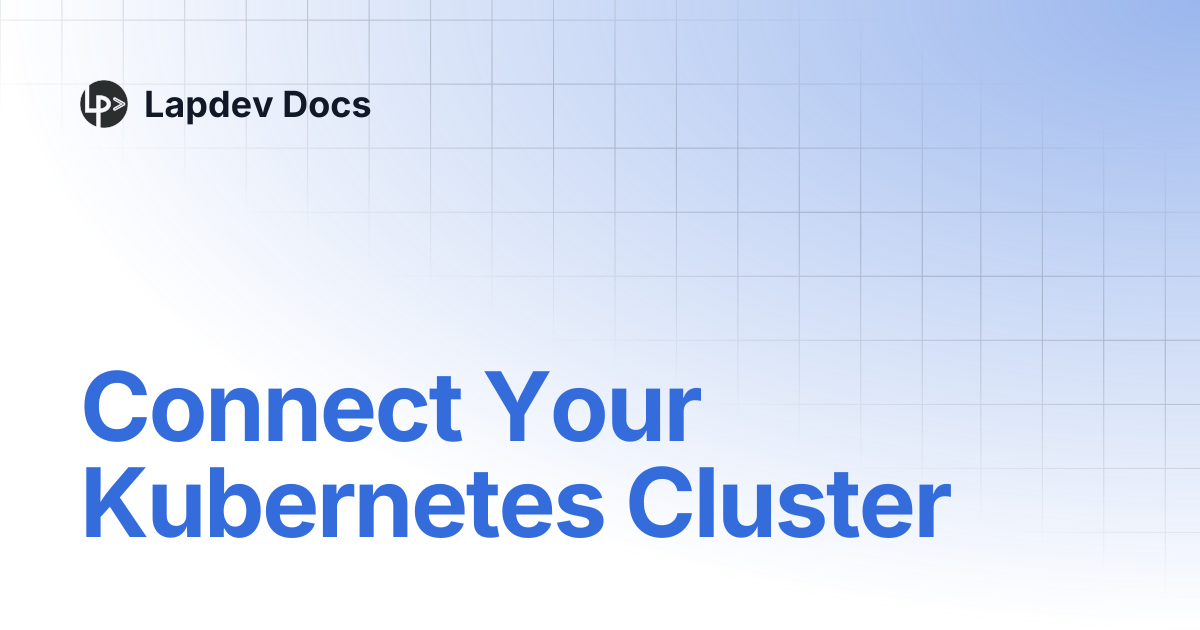 Connect Your Kubernetes Cluster | Lapdev Docs